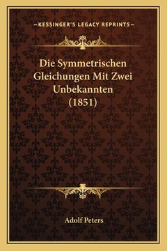 portada Die Symmetrischen Gleichungen Mit Zwei Unbekannten (1851) (en Alemán)