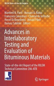 portada advances in interlaboratory testing and evaluation of bituminous materials: state-of-the-art report of the rilem technical committee 206-atb
