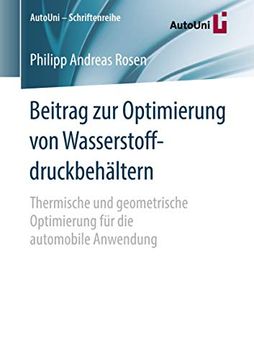 portada Beitrag zur Optimierung von Wasserstoffdruckbehältern: Thermische und Geometrische Optimierung für die Automobile Anwendung (en Alemán)