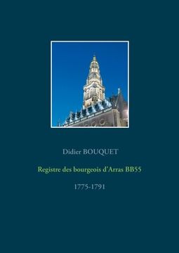 portada Registre des bourgeois d'Arras BB55 - 1775-1791 (en Francés)