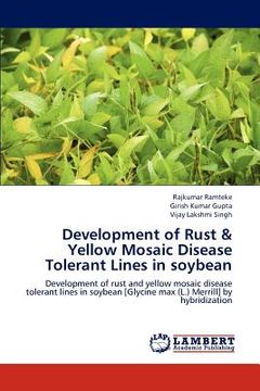 portada development of rust & yellow mosaic disease tolerant lines in soybean (en Inglés)