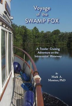 portada Voyage of the Swamp Fox: A Trawler Cruising Adventure on the Intracoastal Waterway (en Inglés)