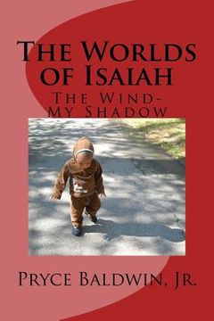 portada The Worlds of Isaiah: The Wind-My Shadow (en Inglés)