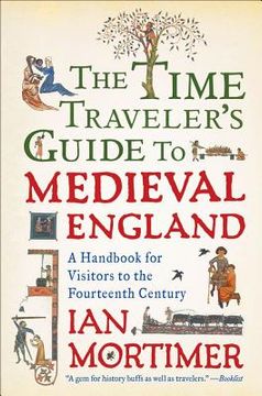 portada the time traveler ` s guide to medieval england: a handbook for visitors to the fourteenth century