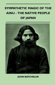 portada sympathetic magic of the ainu - the native people of japan (folklore history series) (en Inglés)