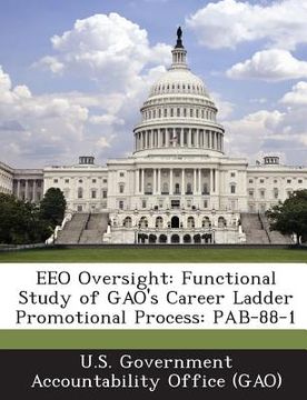 portada Eeo Oversight: Functional Study of Gao's Career Ladder Promotional Process: Pab-88-1 (en Inglés)