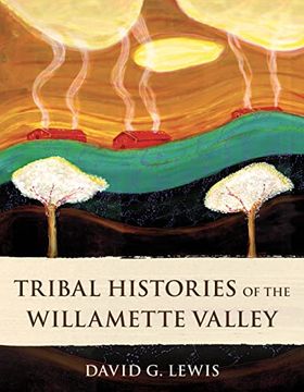 portada Tribal Histories of the Willamette Valley (en Inglés)