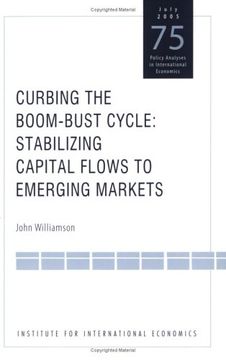 portada Curbing the Boom-Bust Cycle: Stabilizing Capital Flows to Emerging Markets (Policy Analyses in International Economics) (en Inglés)