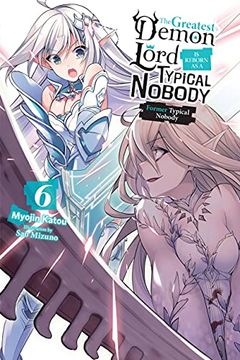 portada The Greatest Demon Lord Is Reborn as a Typical Nobody, Vol. 6 (Light Novel): Former Typical Nobody (in English)