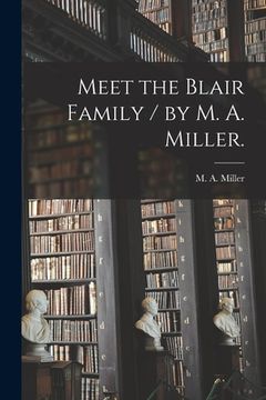 portada Meet the Blair Family / by M. A. Miller. (en Inglés)