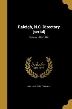 portada Raleigh, N.C. Directory [serial]; Volume 1915/1916 (en Inglés)