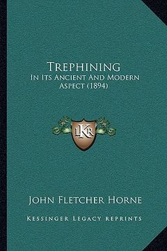 portada trephining: in its ancient and modern aspect (1894) (en Inglés)