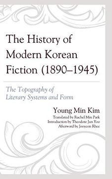 portada The History of Modern Korean Fiction (1890-1945): The Topography of Literary Systems and Form (Critical Studies in Korean Literature and Culture in Translation) (en Inglés)