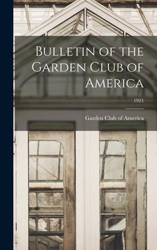 portada Bulletin of the Garden Club of America; 1921 (in English)