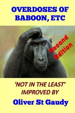 portada Overdoses of Baboon, Etc: Not in the Least, Second Edition (en Inglés)