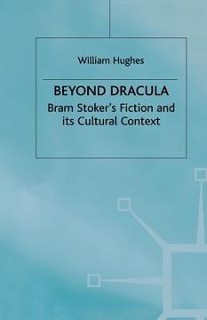 portada Beyond Dracula: Bram Stoker'S Fiction and its Cultural Context (in English)