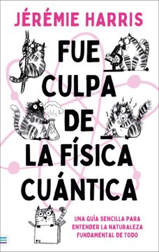portada FUE CULPA DE LA FÍSICA CUÁNTICA (in Spanish)