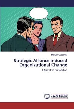 portada Strategic Alliance induced Organizational Change: A Narrative Perspective