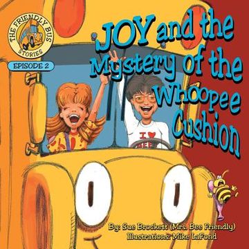 portada Joy and the Mystery of the Whoopee Cushion: Episode 2 of The Friendly Bus Stories (in English)