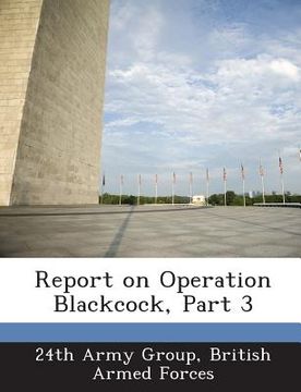 portada Report on Operation Blackcock, Part 3 (en Inglés)
