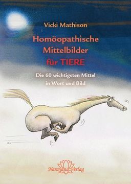 portada Homöopathische Mittelbilder für Tiere: Die 60 wichtigsten Mittel für Tiere in Wort und Bild (in German)