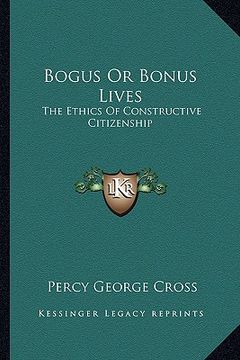 portada bogus or bonus lives: the ethics of constructive citizenship (in English)