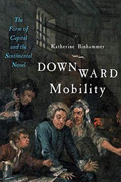 portada Downward Mobility: The Form of Capital and the Sentimental Novel (en Inglés)