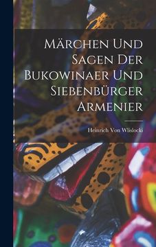 portada Märchen Und Sagen Der Bukowinaer Und Siebenbürger Armenier (in German)