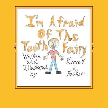 portada I'm Afraid of The Tooth Fairy (en Inglés)