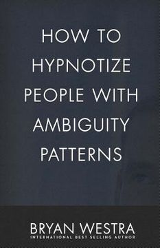 portada How To Hypnotize People With Ambiguity Patterns