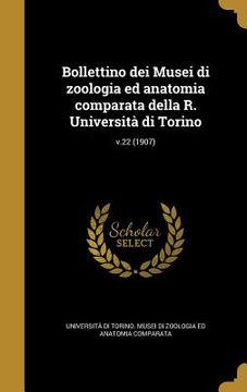 portada Bollettino dei Musei di zoologia ed anatomia comparata della R. Università di Torino; v.22 (1907) (en Italiano)