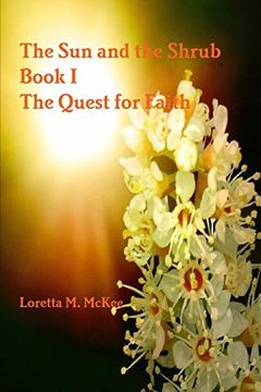 portada The sun and the Shrub - Book 1: The Quest for Faith (en Inglés)