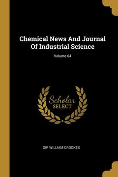 portada Chemical News And Journal Of Industrial Science; Volume 64 (in English)