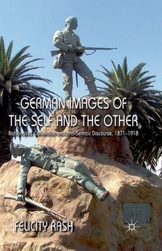 portada German Images of the Self and the Other: Nationalist, Colonialist and Anti-Semitic Discourse, 1871-1918 (en Inglés)