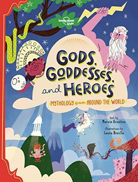 portada Gods, Goddesses, and Heroes (Lonely Planet Kids) (en Inglés)
