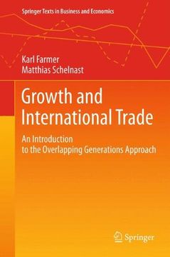 portada Growth and International Trade: An Introduction to the Overlapping Generations Approach (Springer Texts in Business and Economics) (en Inglés)