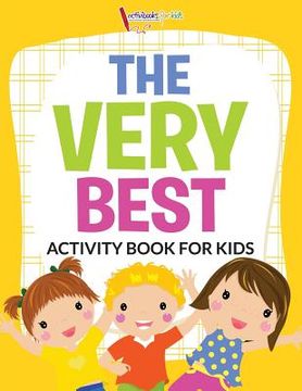 portada The Very Best Activity Book for Kids Activity Book (en Inglés)