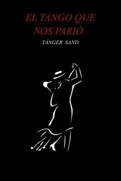 portada El tango que nos parió (Spanish Edition)