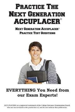 portada Practice the Next Generation ACCUPLACER: Next Generation Accuplacer®  Practice Test Questions