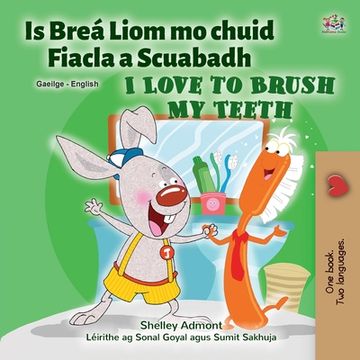 portada I Love to Brush My Teeth (Irish English Bilingual Children's Book) (en Irlanda)