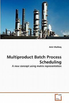 portada multiproduct batch process scheduling (en Inglés)