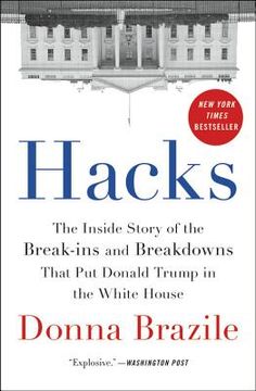 portada Hacks: The Inside Story of the Break-Ins and Breakdowns That put Donald Trump in the White House (in English)