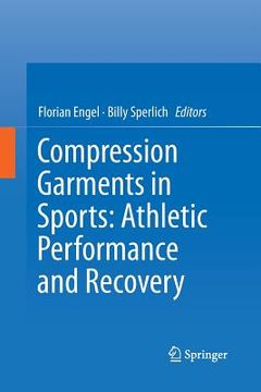 portada Compression Garments in Sports: Athletic Performance and Recovery
