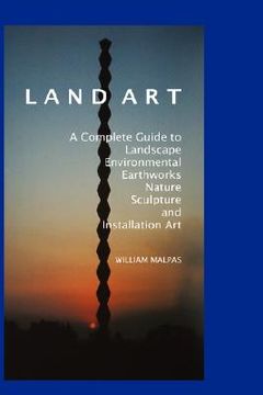 portada land art: a complete guide to landscape, environmental, earthworks, nature, sculpture and installation art
