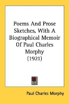 portada poems and prose sketches, with a biographical memoir of paul charles morphy (1921) (in English)