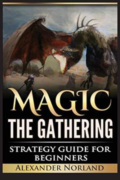 portada Magic the Gathering: Strategy Guide for Beginners (Mtg, Best Strategies, Winning) (en Inglés)