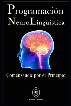 portada Programación Neurolingüística — Comenzando por el Principio (in Spanish)