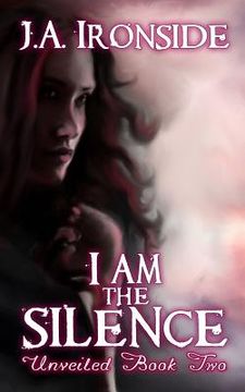 portada I am the Silence: Unveiled Book Two (in English)