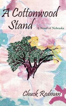 portada A Cottonwood Stand: A Novel of Nebraska (en Inglés)