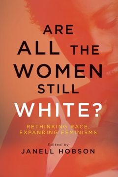 portada Are All the Women Still White?: Rethinking Race, Expanding Feminisms (SUNY series in Feminist Criticism and Theory)
